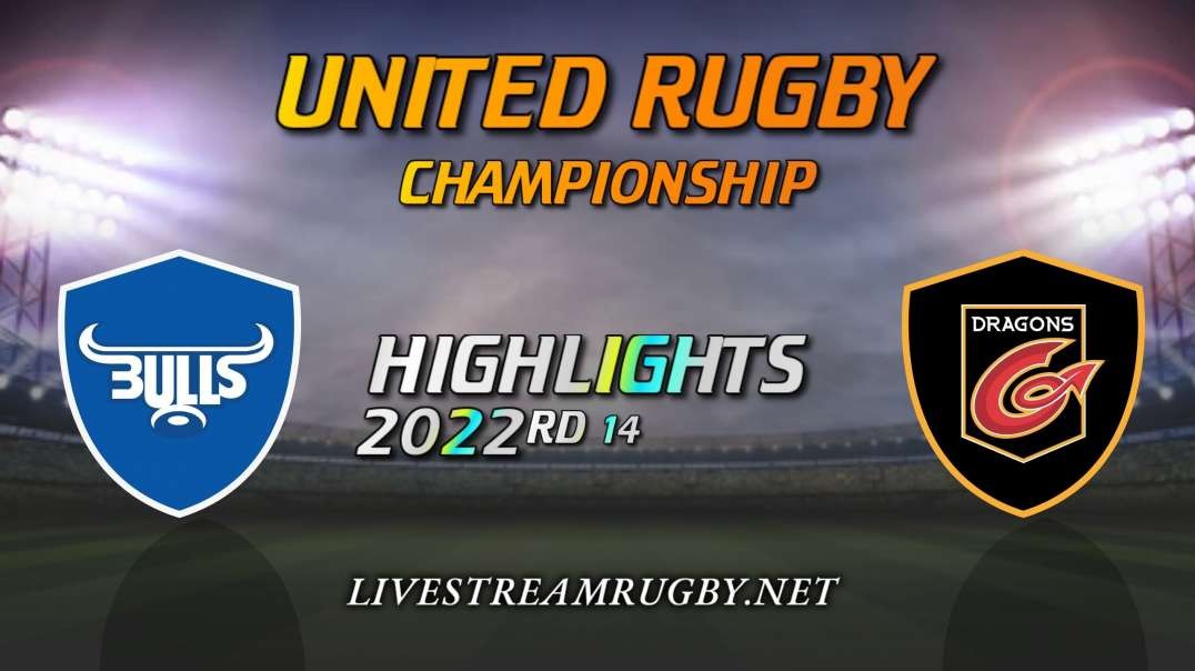 Bulls vs Dragons Highlights 2022 Rd 14 | United Rugby