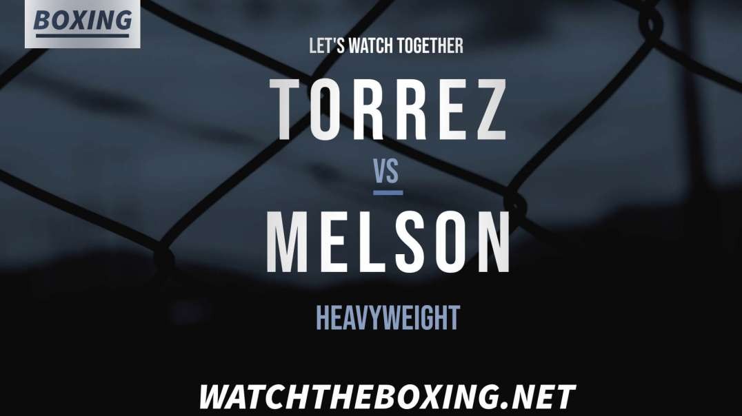 Torrez Vs Melson Highlights 2022 | Heavyweight