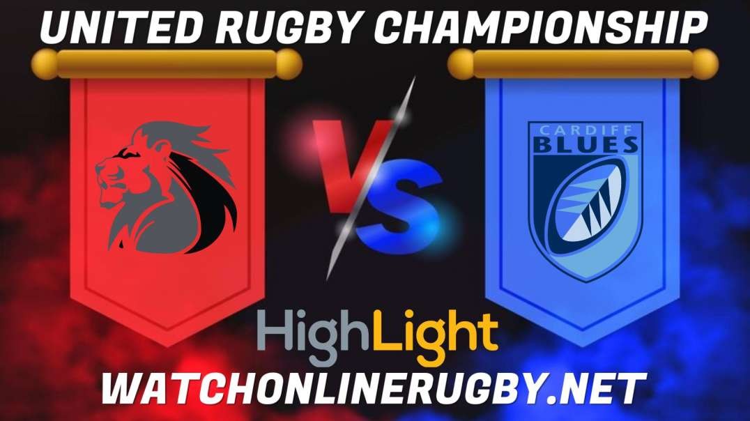 Lions vs Cardiff Blues RD 6 Highlights 2022 United Rugby Championship