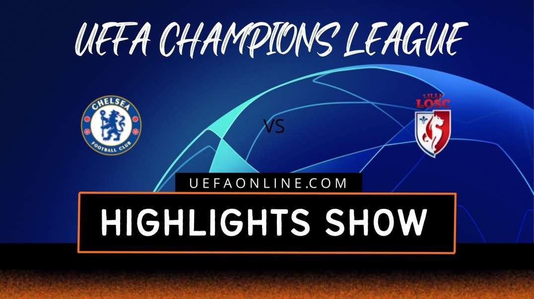 Chelsea vs Lille Highlights 2022 | UEFA Champions League