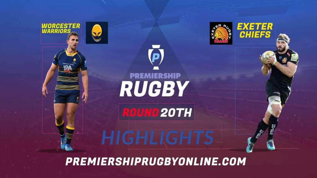 Worcester Warriors vs Exeter Chiefs RD 20 Highlights 2022 Premiership Rugby