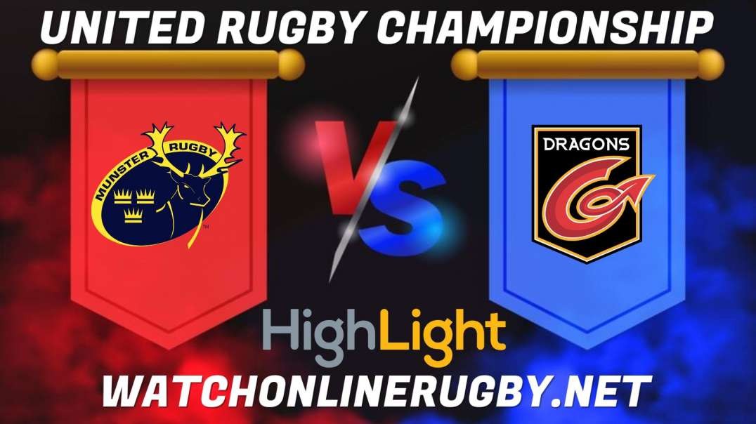 Munster vs Dragons RD 13 Highlights 2022 United Rugby Championship