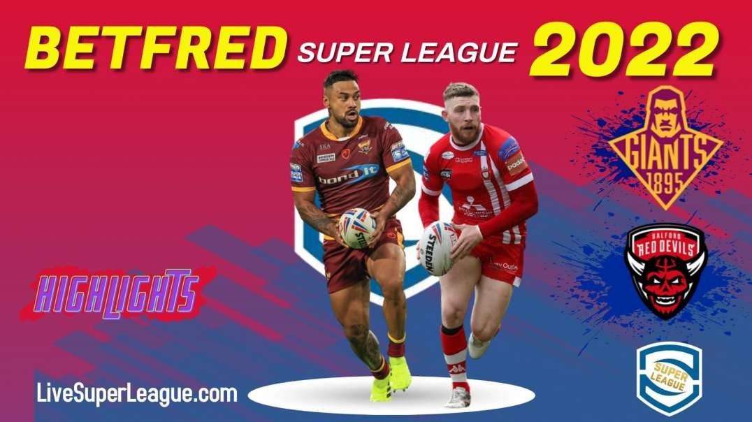 Huddersfield Giants vs Salford Red Devils RD 4 Highlights 2022 Super League Rugby