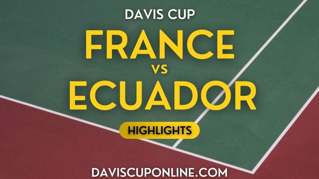 France Vs Ecuador Highlights 2022 | Davis Cup Qualifiers