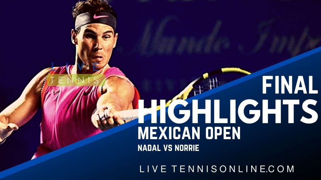 Nadal vs Norrie Final Highlights 2022 | Mexican Open