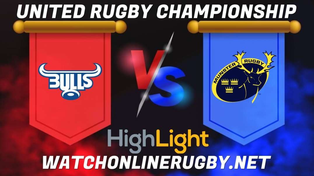 Bulls vs Munster RD 6 Highlights 2022 United Rugby Championship