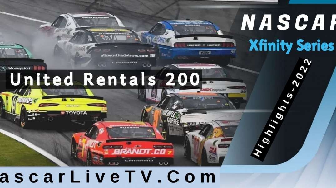 United Rentals 200 Highlights NASCAR Xfinity Series 2022