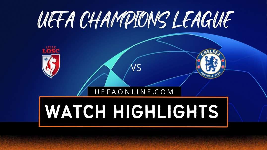 Lille vs Chelsea Highlights 2022 | UEFA Champions League