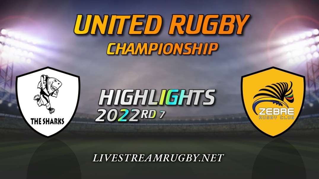 Sharks vs Zebre Highlights 2022 | Rd 7 United Rugby