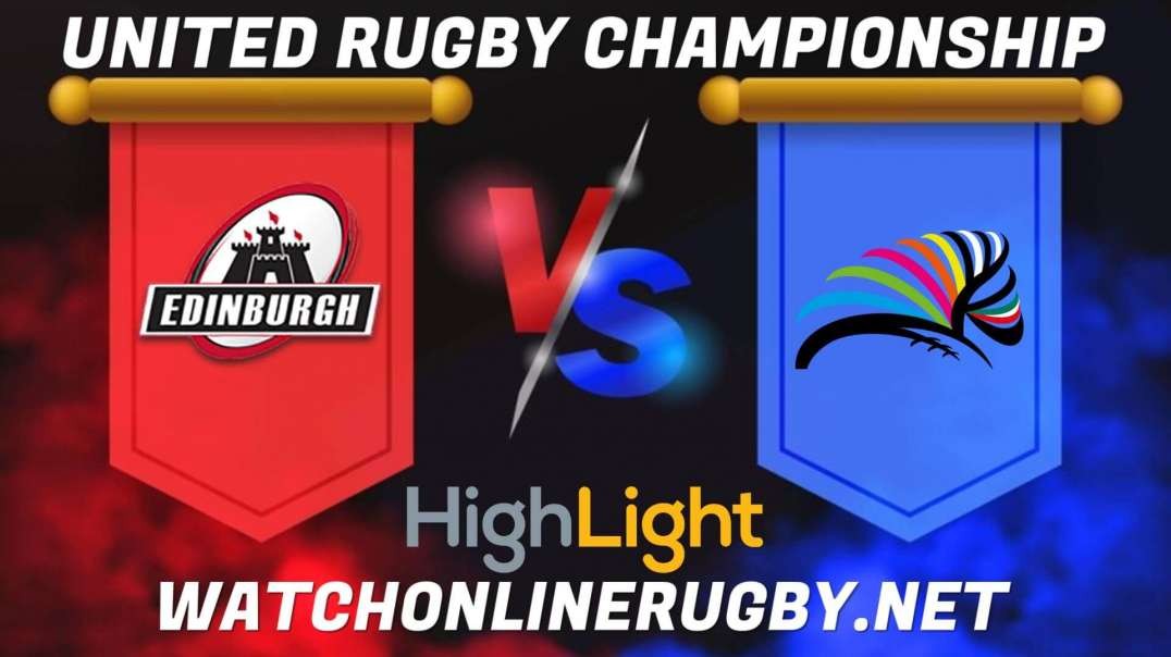 Edinburgh vs Zebre Highlights 2022 RD 16 URC