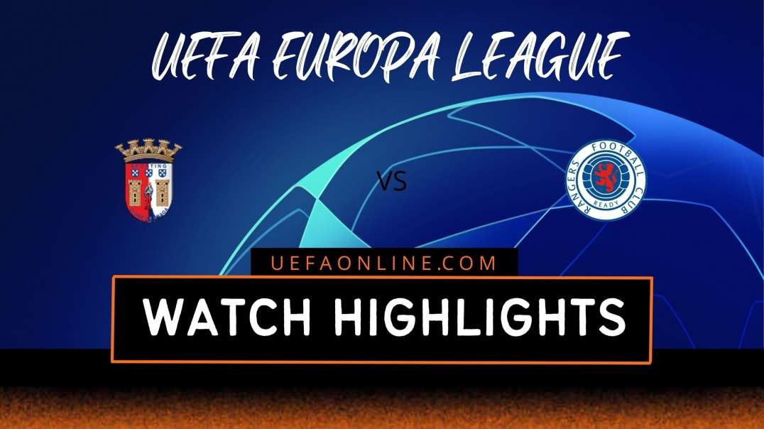 Braga vs Rangers Highlights 2022 | UEFA Europa League