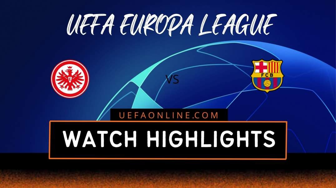 Eintracht Frankfurt vs Barcelona Highlights 2022 | UEFA Europa League