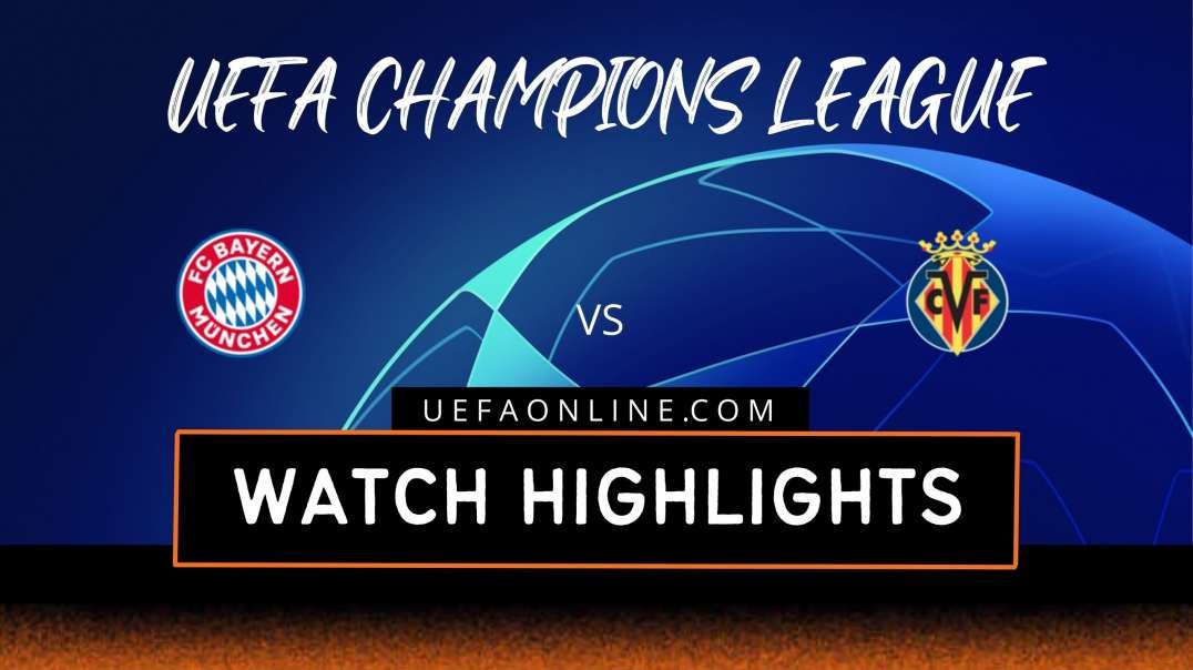 Bayern Munich vs Villarreal Highlights 2022 | UEFA Champions League