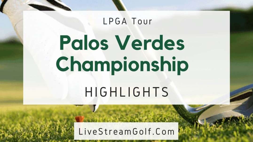 Palos Verdes Championship Day 2 Highlights: LPGA Tour 2022