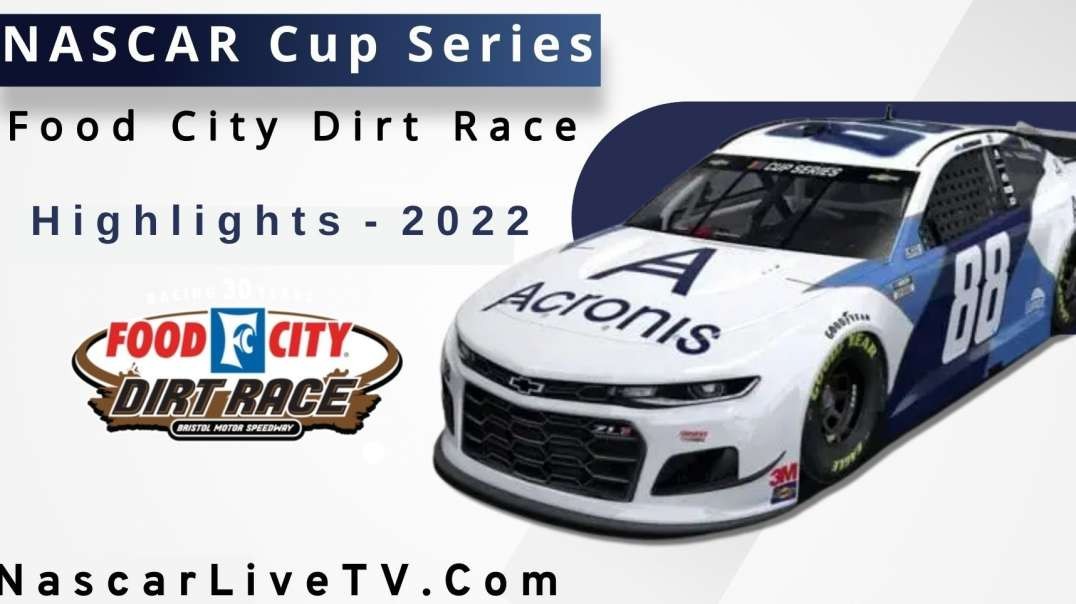 Food City Dirt Race Highlights Nascar Cup Series 2022