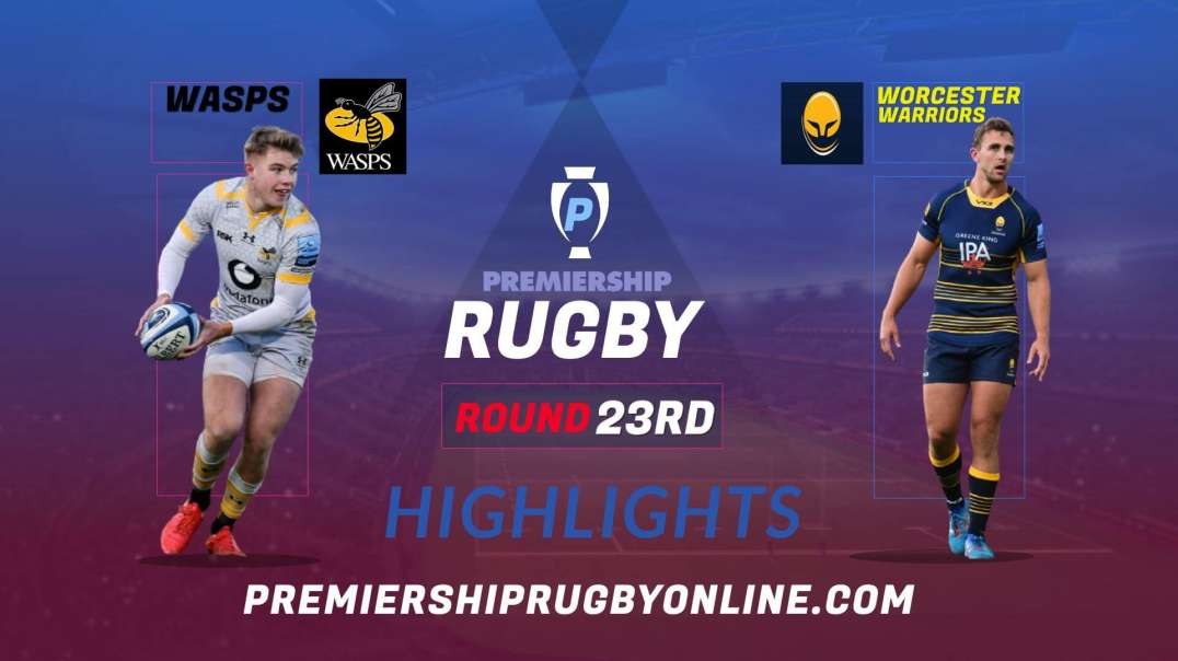 Wasps vs Worcester Warriors RD 23 Highlights 2022 Premiership Rugby