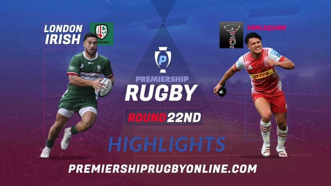 London Irish vs Harlequins RD 22 Highlights 2022 Premiership Rugby