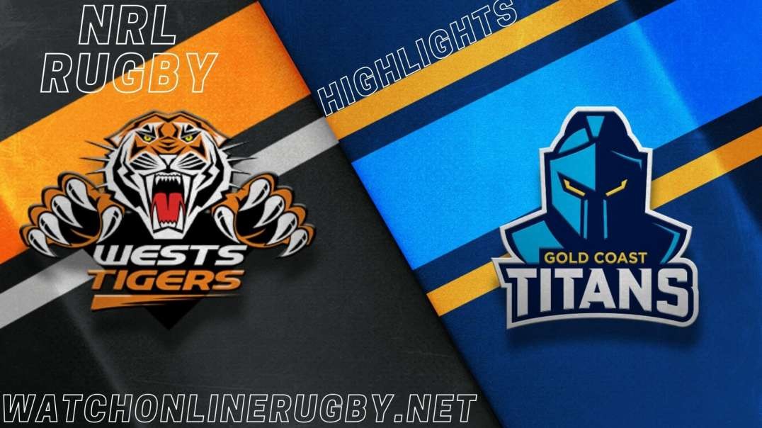 Titans vs Wests Tigers RD 4 Highlights 2022 NRL Rugby