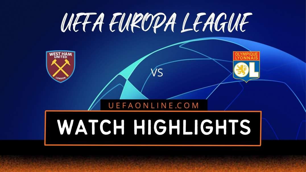 West Ham vs Lyon Highlights 2022 | UEFA Europa League