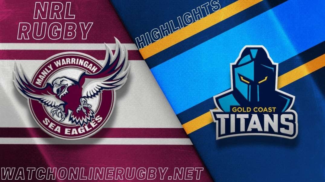 Sea Eagles vs Titans RD 6 Highlights 2022 NRL Rugby