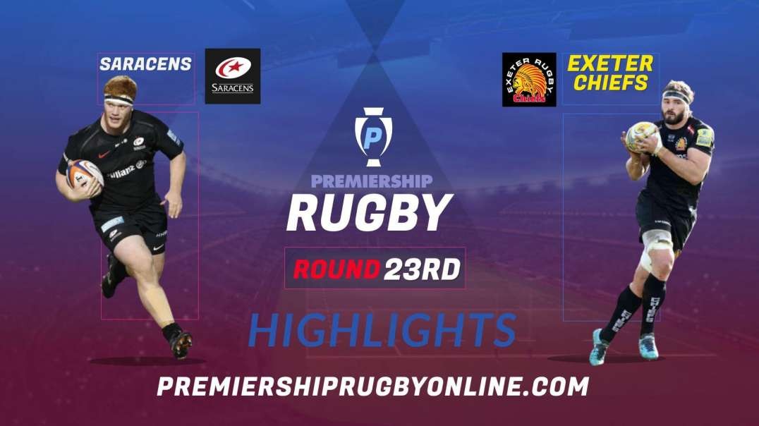 Saracens vs Exeter Chiefs RD 23 Highlights 2022 Premiership Rugby