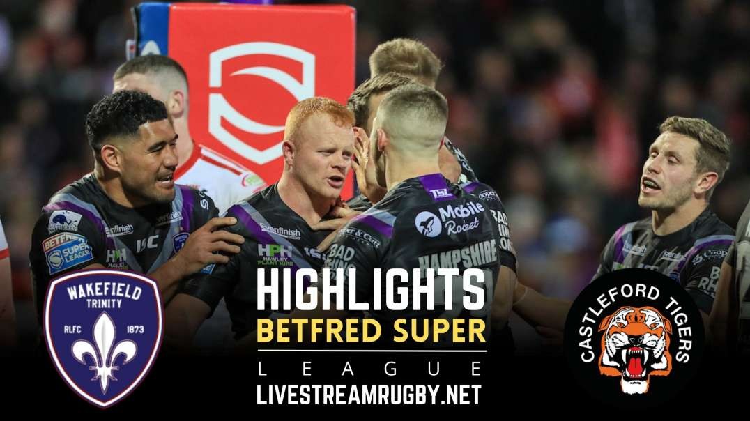 Wakefield Trinity vs Castleford Tigers Rd 8 Highlights 2022 | Betfred Super League