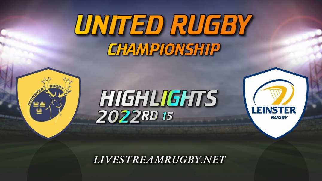 Munster vs Leinster Highlights 2022 Rd 15 | United Rugby