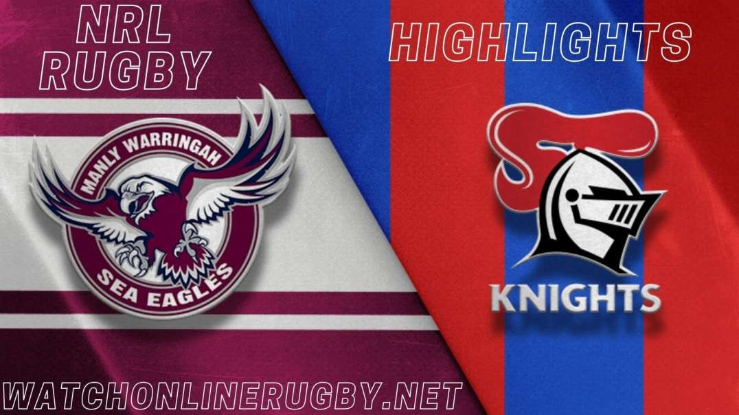 Knights vs Sea Eagles RD 5 Highlights 2022 NRL Rugby