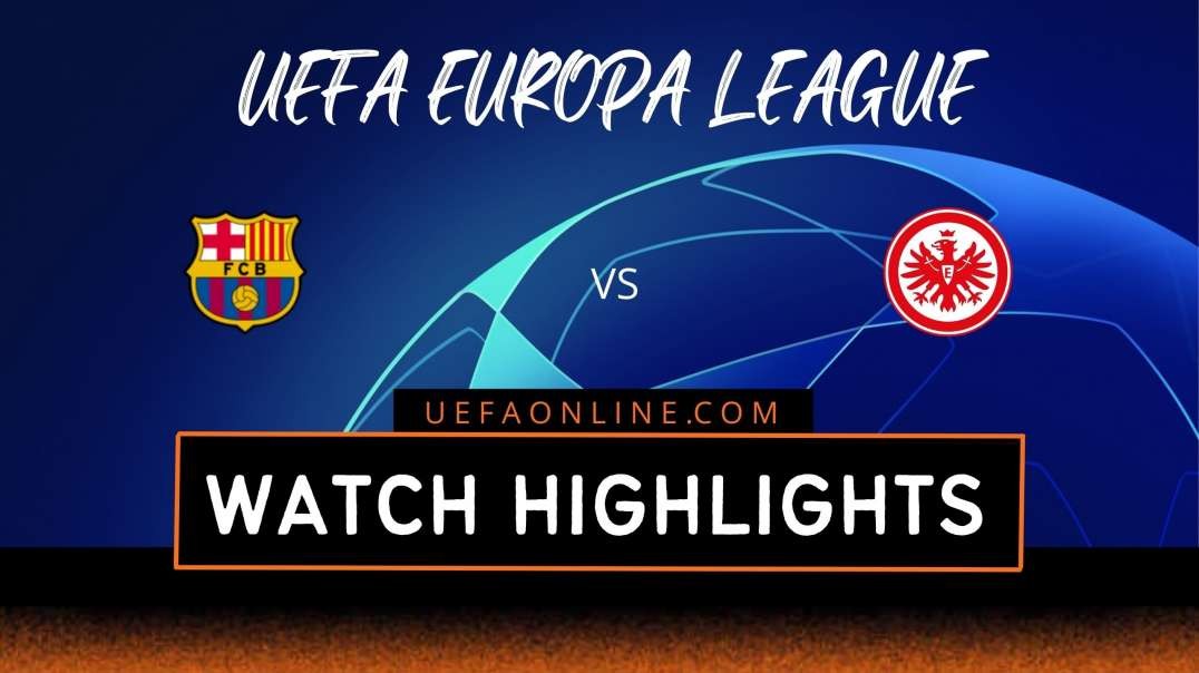 Barcelona vs Frankfurt Highlights 2022 | UEFA Europa League