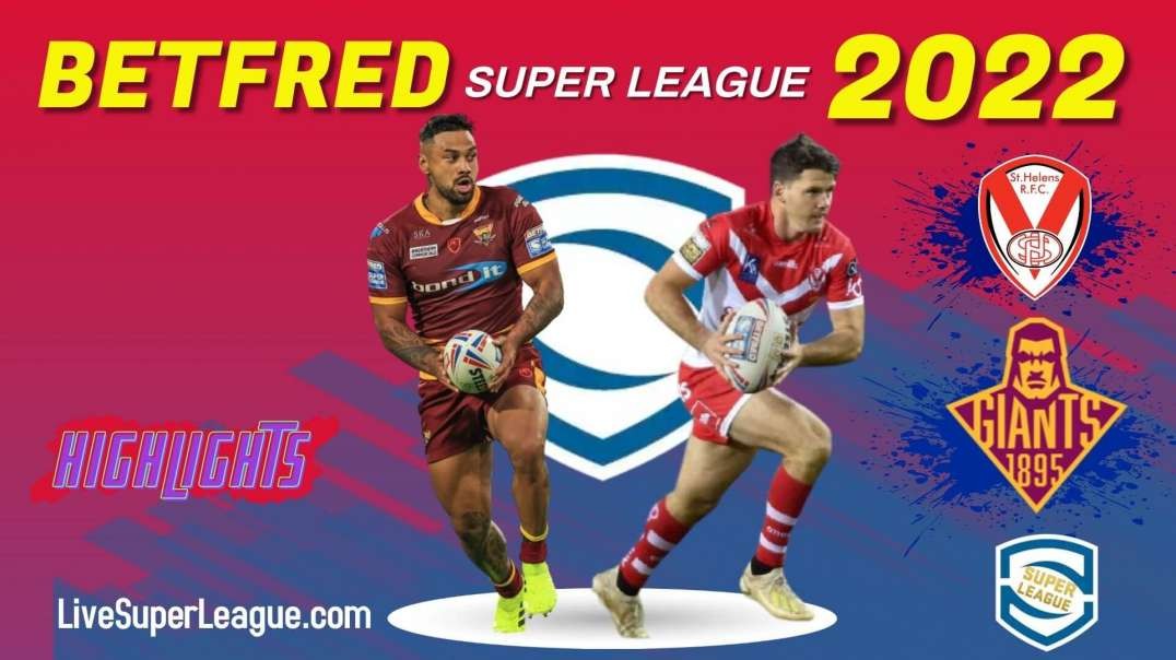 Huddersfield Giants vs St Helens RD 9 Highlights 2022 Super League Rugby