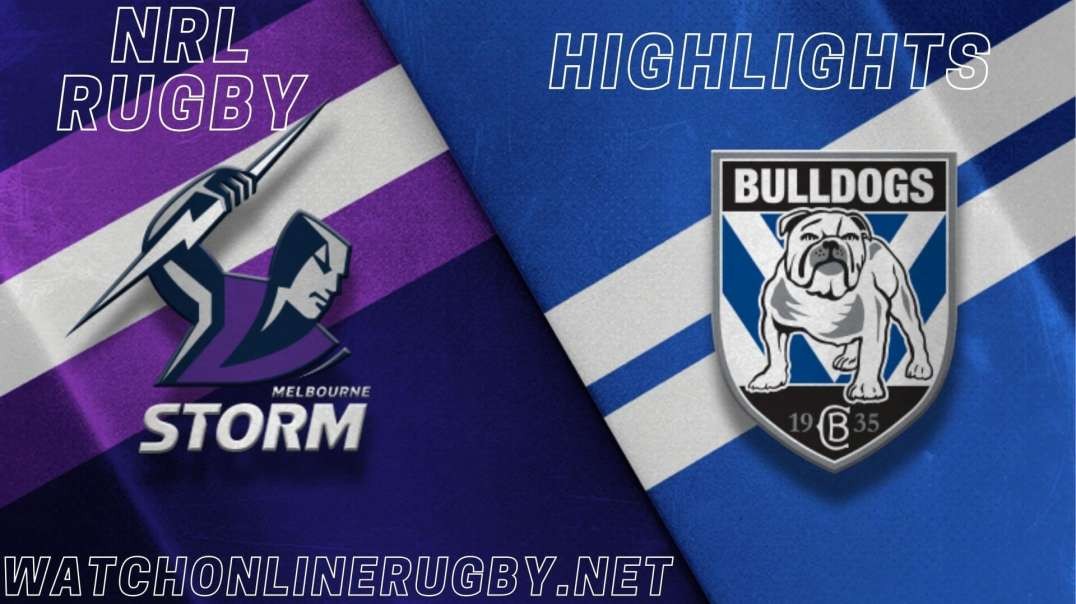 Storm vs Bulldogs RD 4 Highlights 2022 NRL Rugby