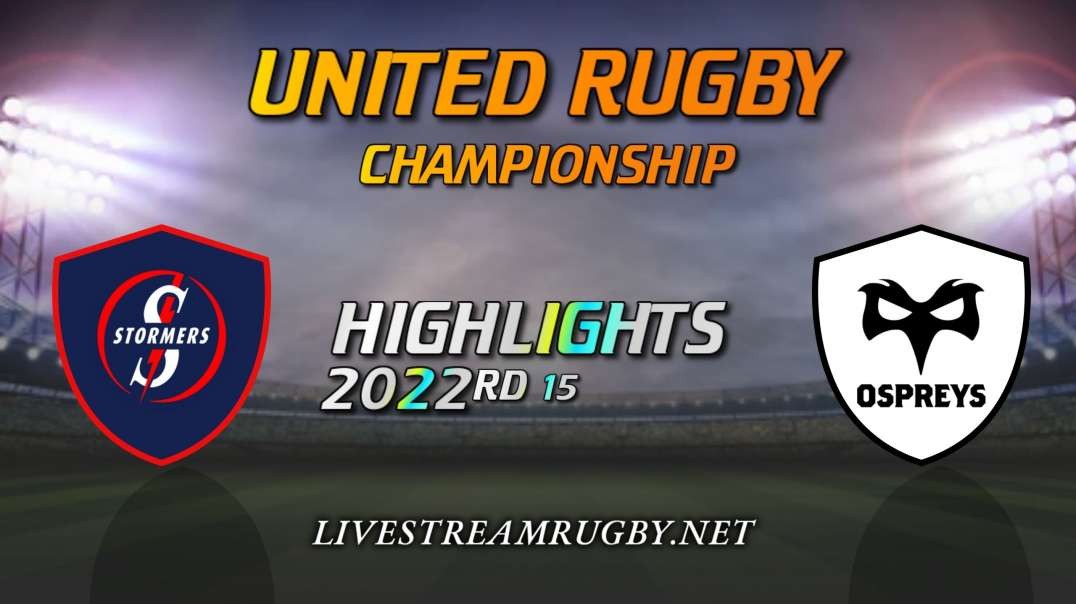 Stormers vs Ospreys Highlights 2022 Rd 15 | United Rugby