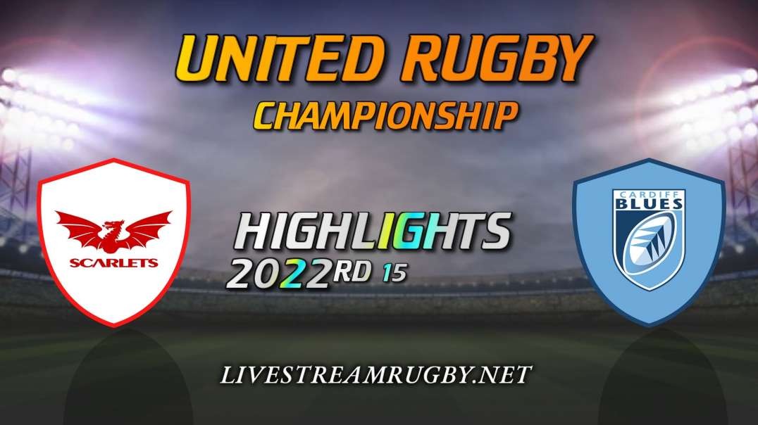 Scarlets vs Cardiff Rugby Highlights 2022 Rd 15 | United Rugby