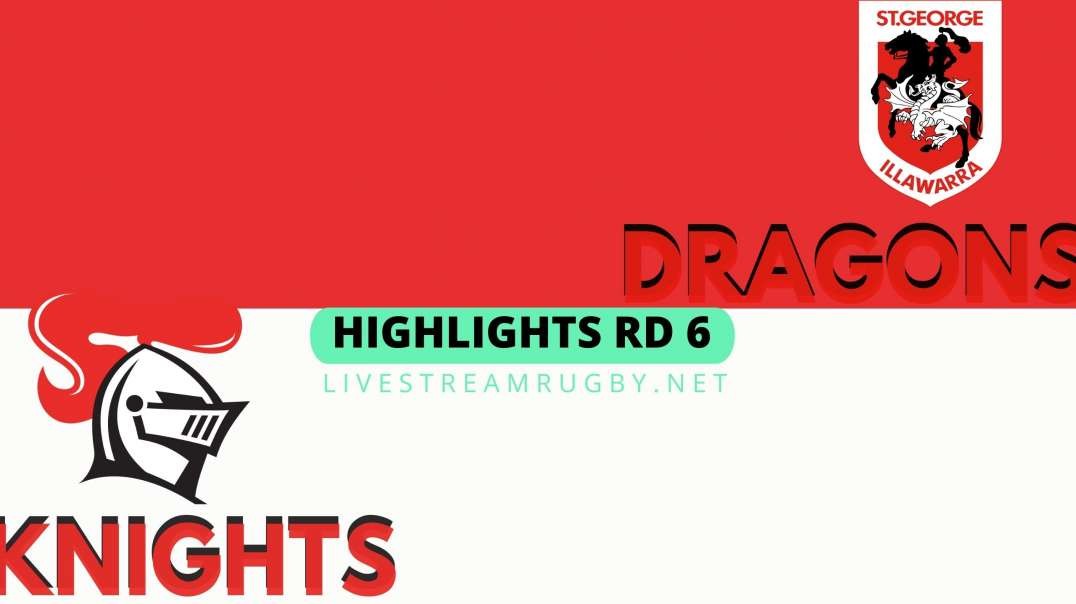 Dragons vs Knights Highlights 2022 Rd 6 | NRL Rugby