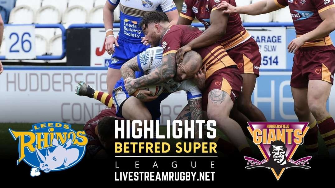 Leeds Rhinos vs Huddersfield Giants Rd 8 Highlights 2022 | Betfred Super League