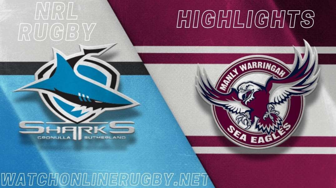 Sharks vs Sea Eagles RD 7 Highlights 2022 RD 7 NRL Rugby