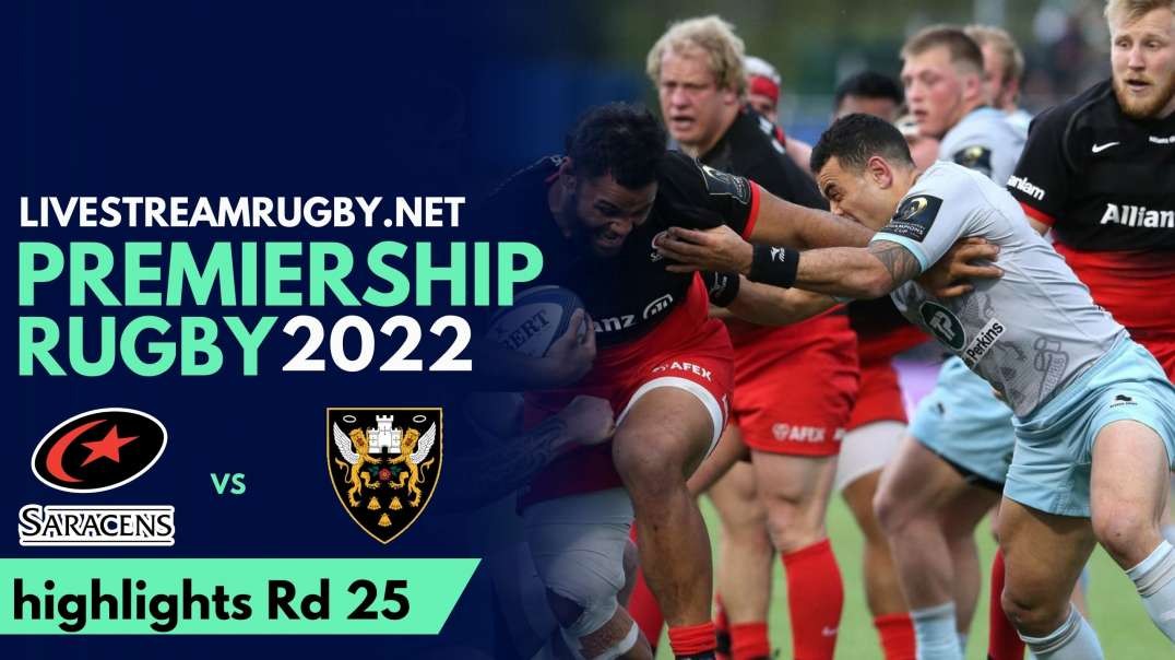 Saracens Vs Northampton Saints Highlights 2022 | Rd 25 Premiership Rugby