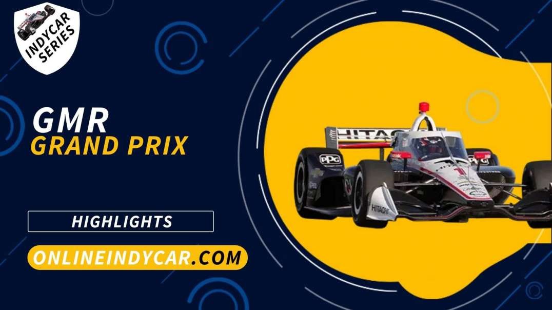 GMR Grand Prix Highlights 2022 INDYCAR