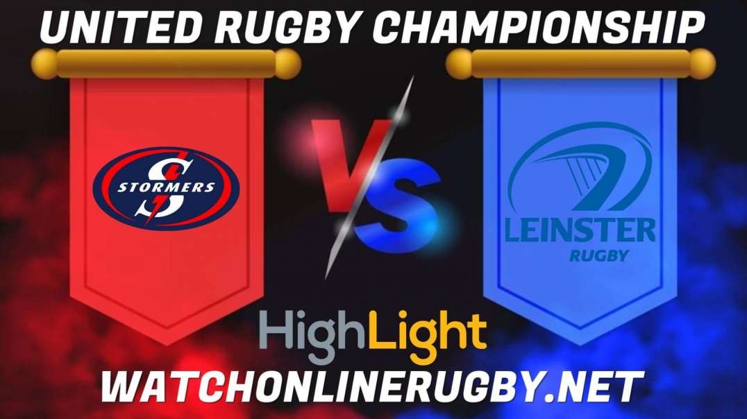 Stormers vs Leinster RD 17 Highlights 2022 URC