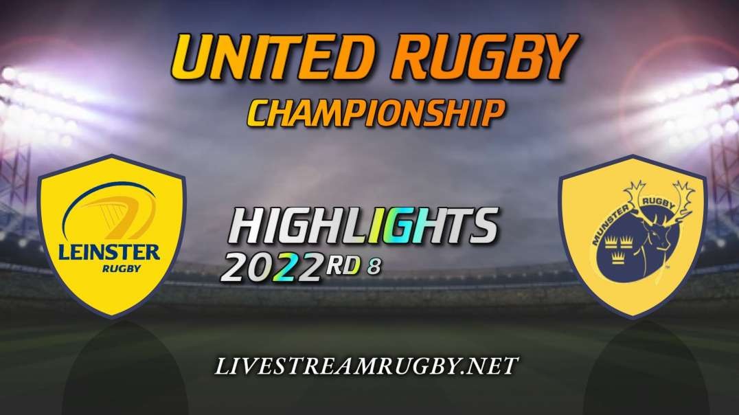 Leinster Vs Munster Highlights 2022 Rd 8 | United Rugby