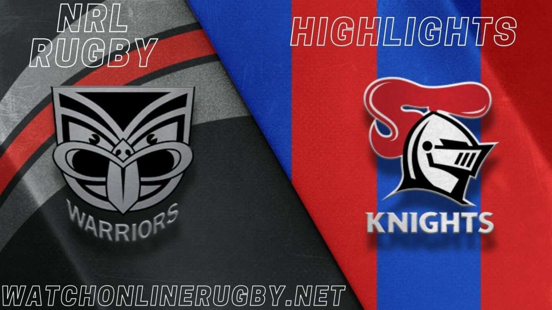 Warriors vs Knights RD 12 Highlights 2022 NRL Rugby