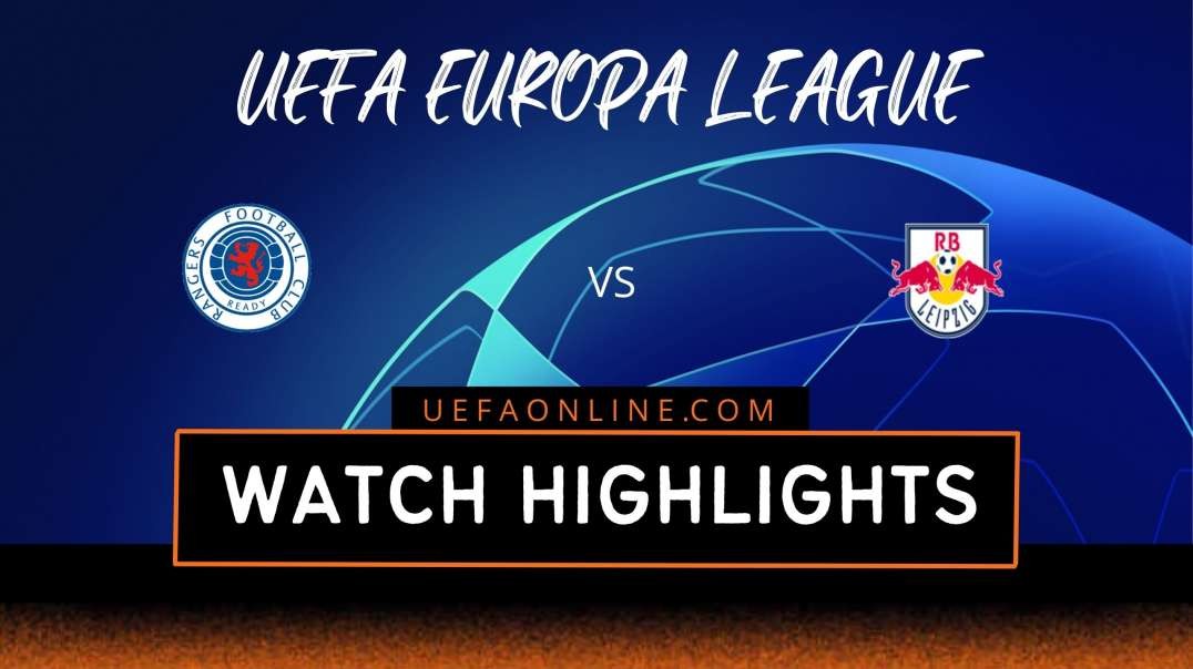 Rangers vs RB Leipzig Highlights 2022 | UEFA Europa League