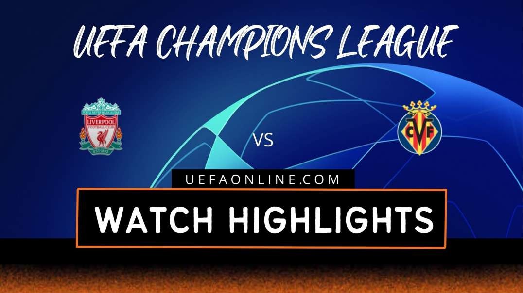 Liverpool vs Villarreal Highlights 2022 | UEFA Champions League