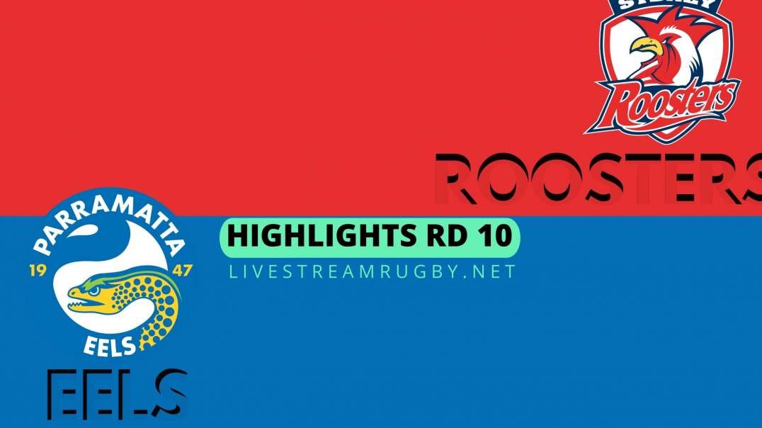 Roosters vs Eels Highlights 2022 Rd 10 | NRL Rugby