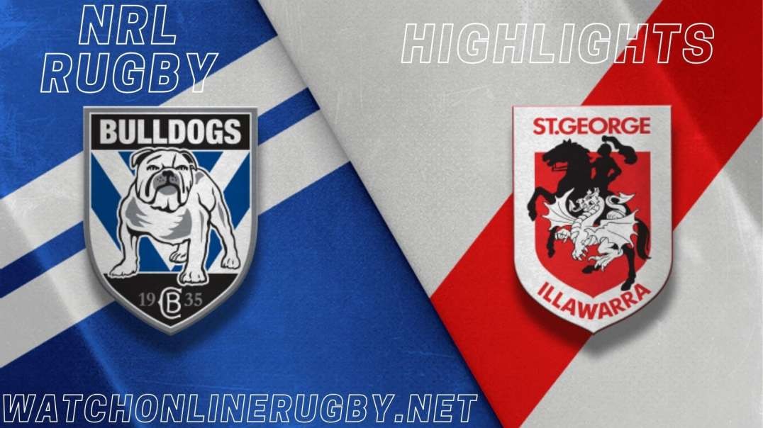 Bulldogs vs Dragons RD 12 Highlights 2022 NRL Rugby