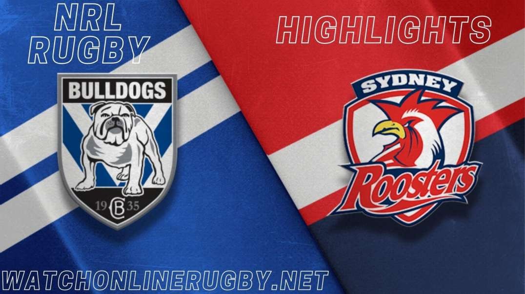 Bulldogs vs Roosters RD 8 Highlights 2022 NRL Rugby