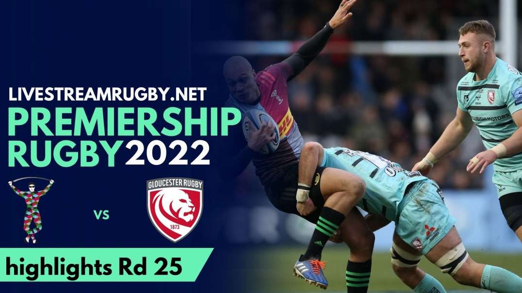 Harlequins Vs Gloucester Highlights 2022 | Rd 25 Premiership Rugby