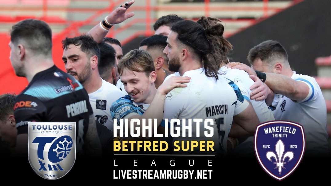 Toulouse vs Wakefield Trinity Rd 12 Highlights 2022 | Betfred Super League