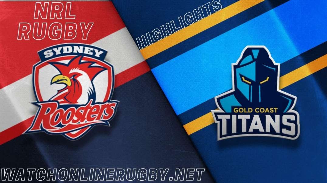 Roosters vs Titans RD 9 Highlights 2022 NRL Rugby