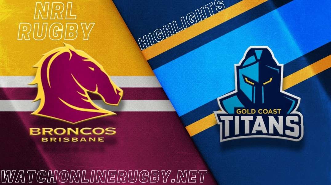 Broncos vs Titans RD 12 Highlights 2022 NRL Rugby
